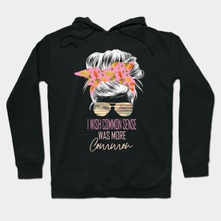 i wish common sense was more common messy bun fall pattern Hoodie